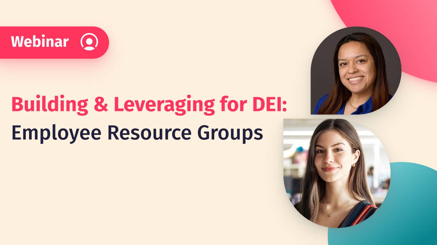Building & Leveraging for DEI: Employee Resource Groups
