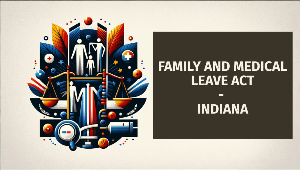 Family and Medical Leave Act (FMLA) Indiana How Does It Work?