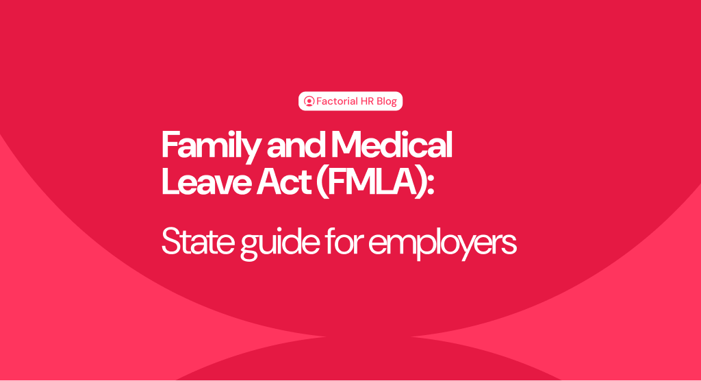 Learn all about the FMLA regulations and triggers for all 50 states in the USA.