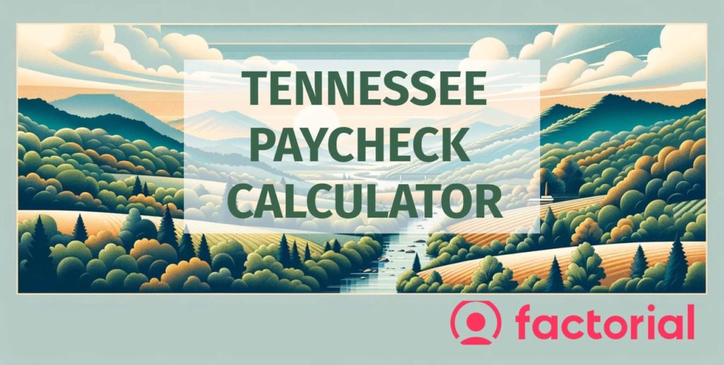 Salary Paycheck Calculator Guide For Tennessee | Factorial