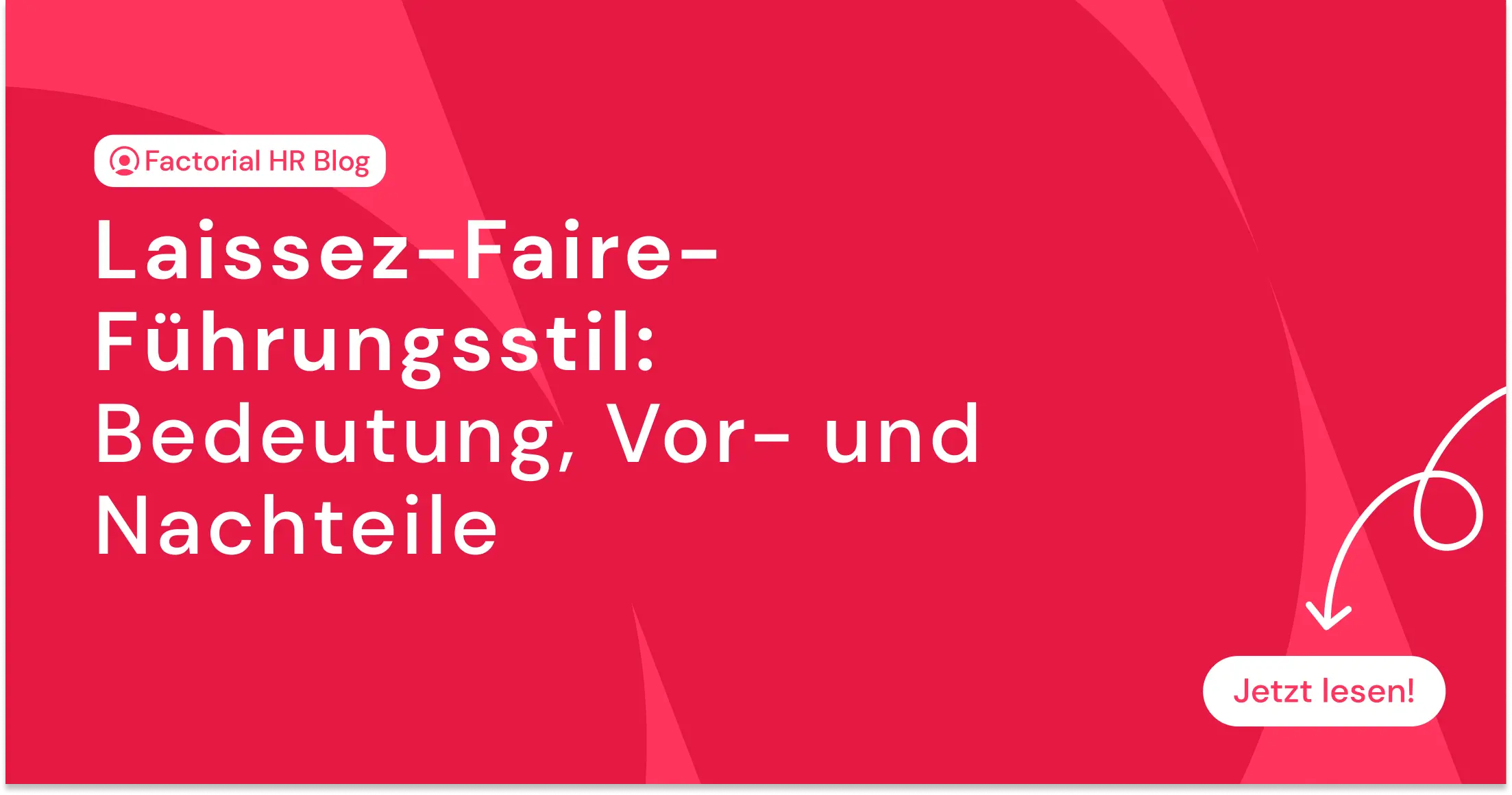 Laissez-Faire-Führungsstil: Merkmale, Vor- & Nachteile | Factorial