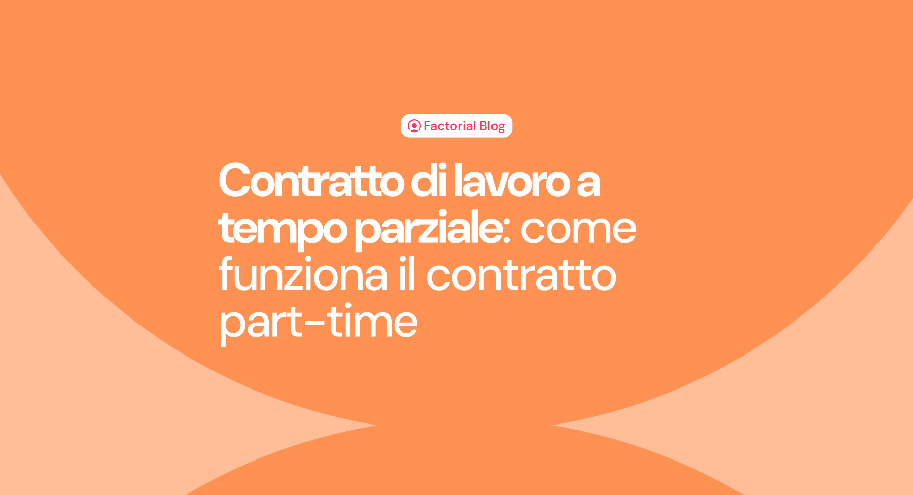 Contratto di lavoro a tempo parziale: come funziona il part-time