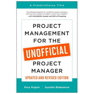 Project Management for the Unofficial Project Manager