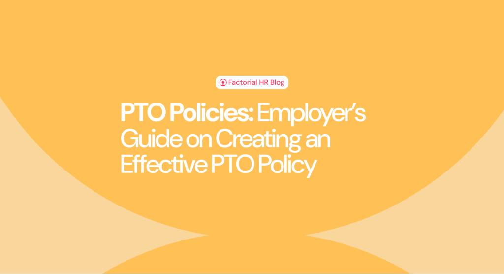 Employers can benefit from creating PTO policies that streamlines their workflow and reduces admin burden.