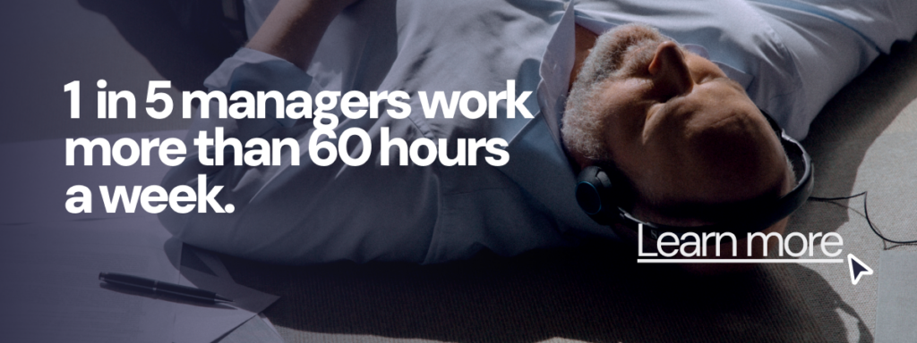 Being a good manager shouldn't require you to work more than 60 hours a week.
