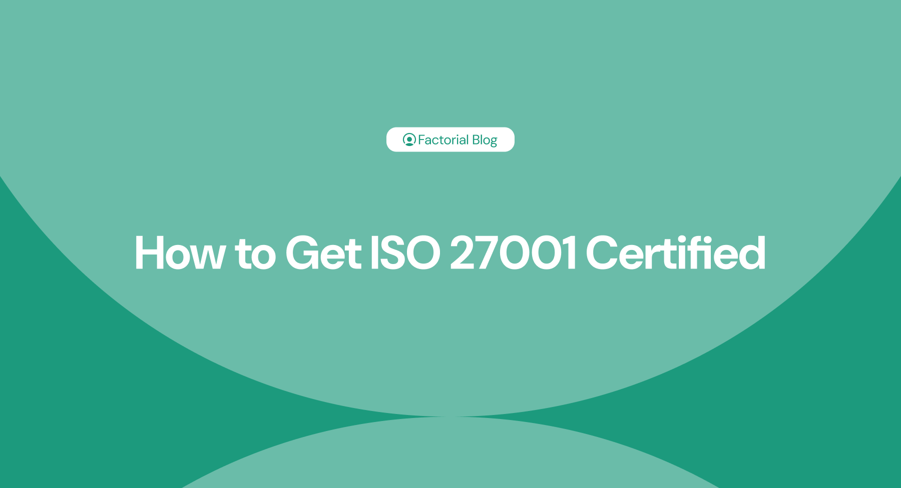 How to Get ISO 27001 Certified