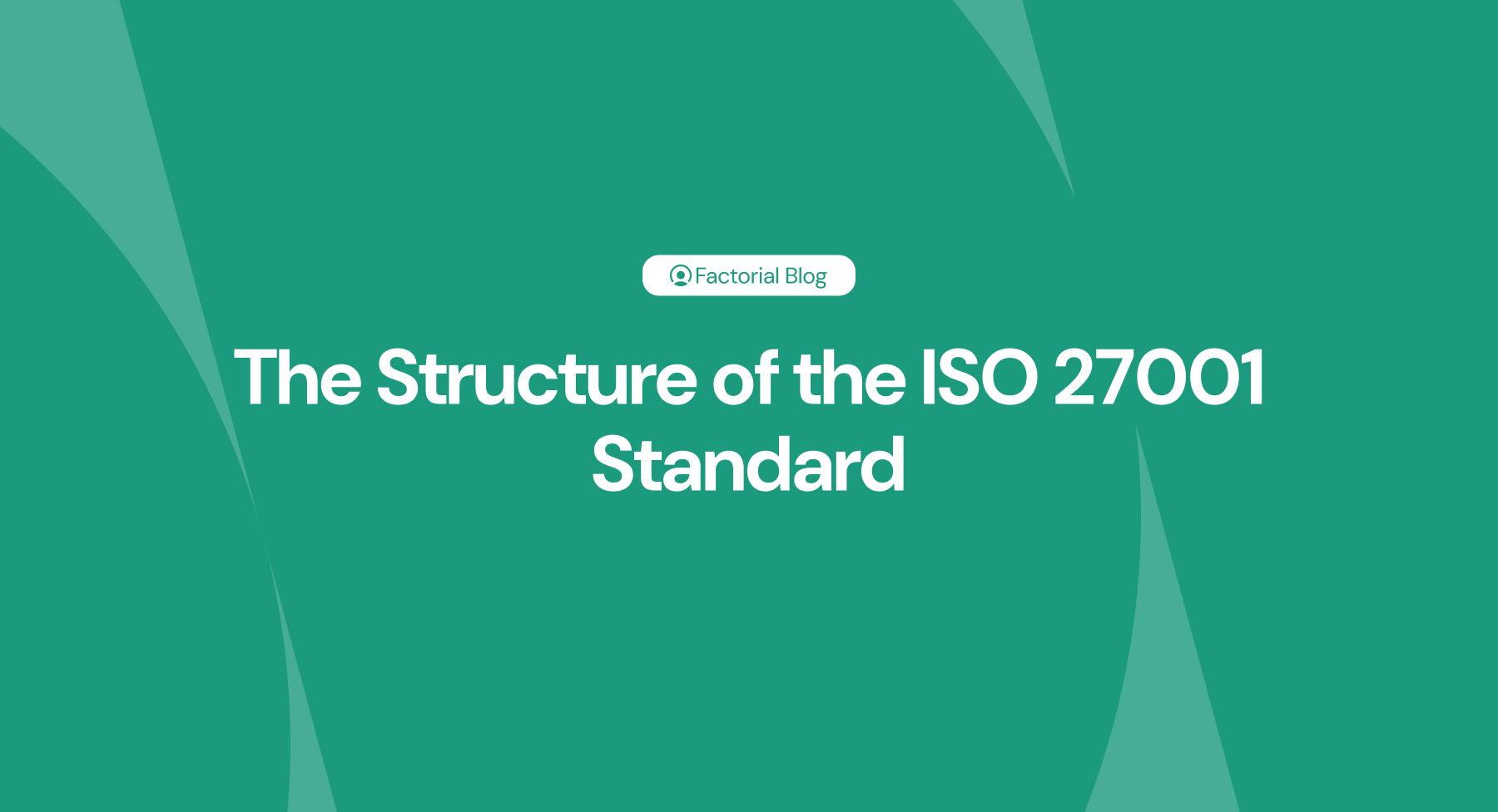 The Structure of the ISO 27001 Standard