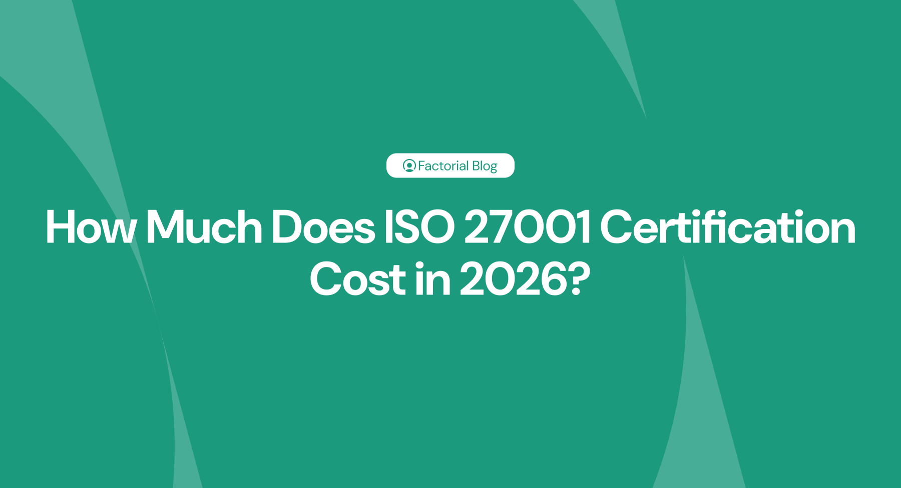 How Much Does ISO 27001 Certification Cost in 2026